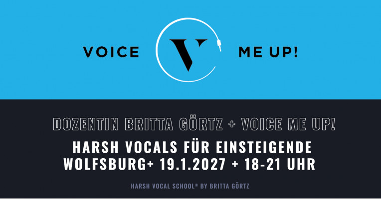 Wolfsburg: Metal Up Your Voice II – Aufbaukurs Harsh Vocals . 20.01.2027